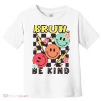 Bruh Be Kind Funny Orange Anti Bullying Unity Day Toddler T-Shirt thumb 0