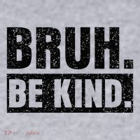 Bruh Be Kind Choose Kindness Anti Bullying Women's Sweatshirt thumb 2