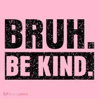 Bruh Be Kind Choose Kindness Anti Bullying Coaster thumb 2