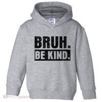 Bruh Be Kind Choose Kindness Anti Bullying Toddler Hoodie thumb 0