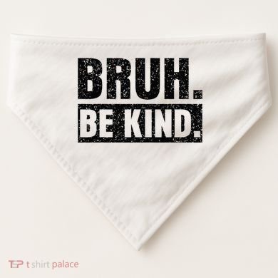 Bruh Be Kind Choose Kindness Anti Bullying USA-Made Doggie Bandana