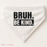 Bruh Be Kind Choose Kindness Anti Bullying USA-Made Doggie Bandana thumb 0