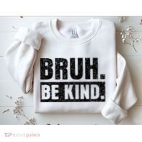 Bruh Be Kind Choose Kindness Anti Bullying Sweatshirt thumb 2