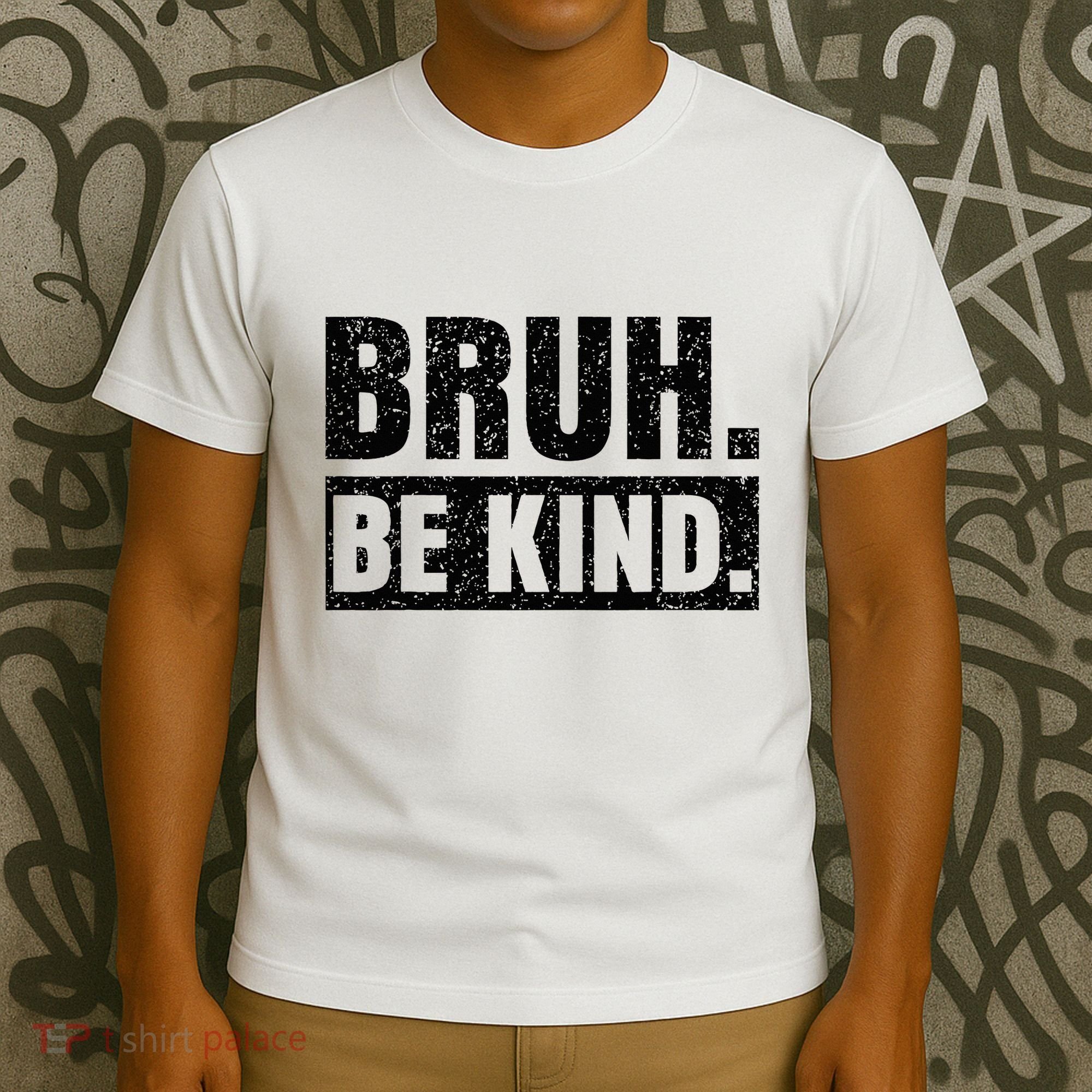 Bruh Be Kind Choose Kindness Anti Bullying T-Shirt