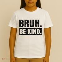 Bruh Be Kind Choose Kindness Anti Bullying T-Shirt thumb 4