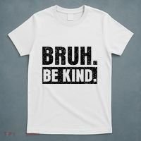 Bruh Be Kind Choose Kindness Anti Bullying T-Shirt thumb 5