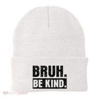 Bruh Be Kind Choose Kindness Anti Bullying Beanie thumb 0