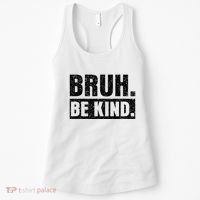 Bruh Be Kind Choose Kindness Anti Bullying Women's Tank Top thumb 0