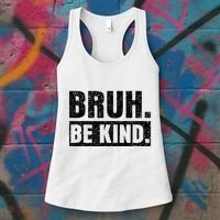 Bruh Be Kind Choose Kindness Anti Bullying Women's Tank Top thumb 3