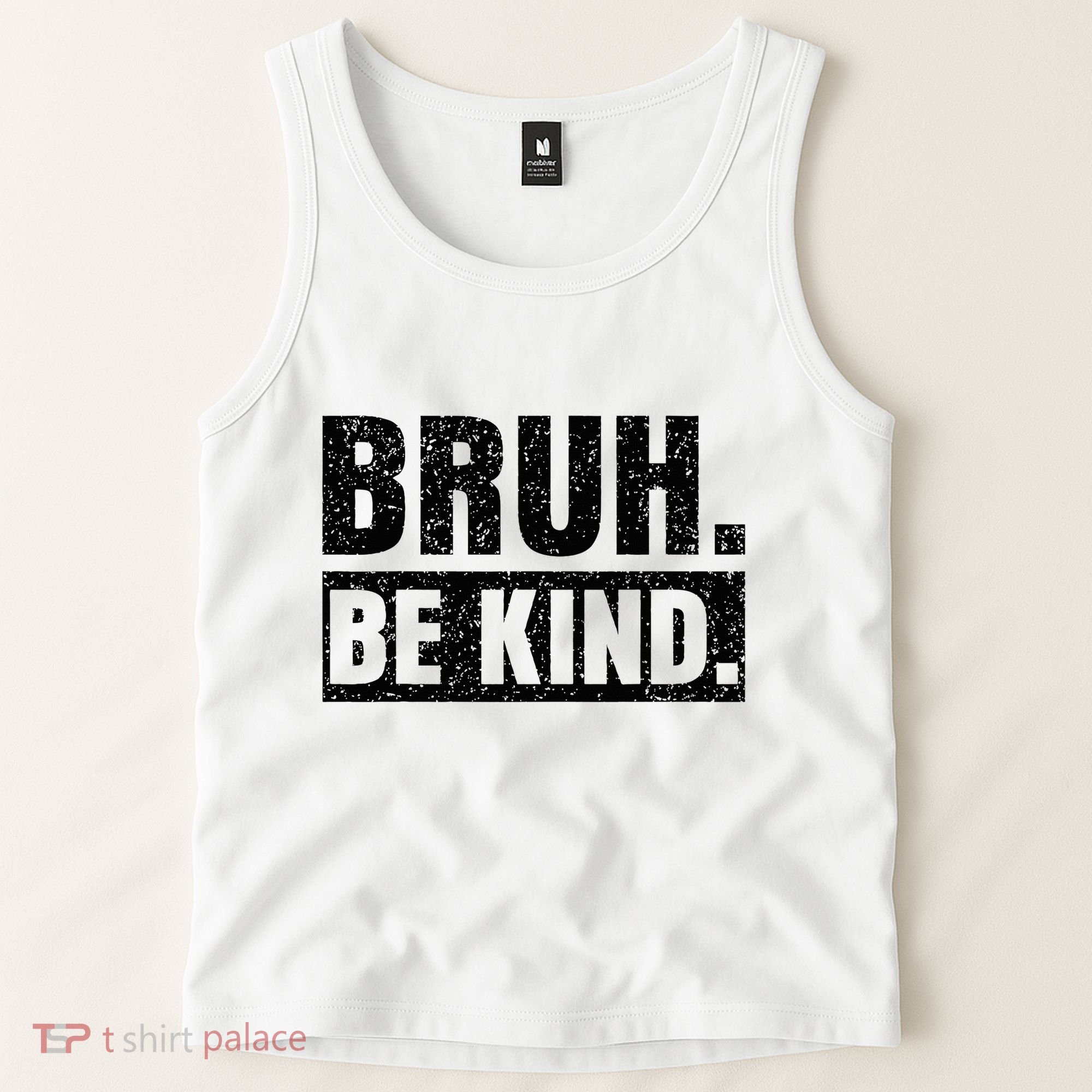Bruh Be Kind Choose Kindness Anti Bullying Tank Top
