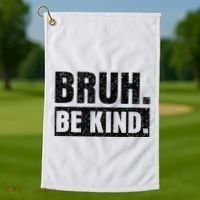 Bruh Be Kind Choose Kindness Anti Bullying Golf Towel thumb 1