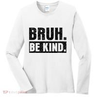 Bruh Be Kind Choose Kindness Anti Bullying Women's Long Sleeve Shirt thumb 0