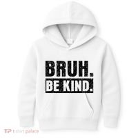 Bruh Be Kind Choose Kindness Anti Bullying Kids Hoodie thumb 0