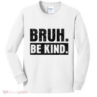 Bruh Be Kind Choose Kindness Anti Bullying Kids Long Sleeve Shirt thumb 0