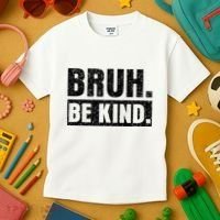 Bruh Be Kind Choose Kindness Anti Bullying Kids T-Shirt thumb 3