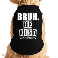 Bruh Be Kind Funny Orange Anti Bullying Unity Day Doggie Tank thumb 0