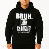 Bruh Be Kind Funny Orange Anti Bullying Unity Day Hoodie thumb 2