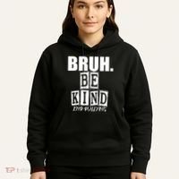 Bruh Be Kind Funny Orange Anti Bullying Unity Day Hoodie thumb 5