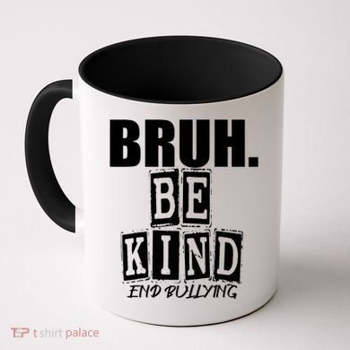 Bruh Be Kind Funny Orange Anti Bullying Unity Day Coffee Mug