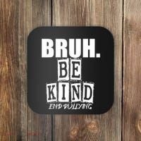 Bruh Be Kind Funny Orange Anti Bullying Unity Day Coaster thumb 0
