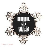 Bruh Be Kind Funny Orange Anti Bullying Unity Day Ornament thumb 0