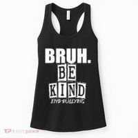 Bruh Be Kind Funny Orange Anti Bullying Unity Day Women's Tank Top thumb 0