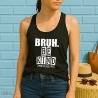 Bruh Be Kind Funny Orange Anti Bullying Unity Day Women's Tank Top thumb 2