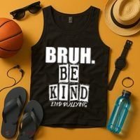 Bruh Be Kind Funny Orange Anti Bullying Unity Day Tank Top thumb 4