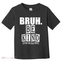 Bruh Be Kind Funny Orange Anti Bullying Unity Day Toddler T-Shirt thumb 0