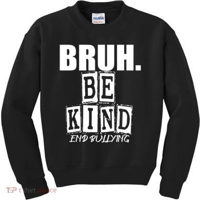Bruh Be Kind Funny Orange Anti Bullying Unity Day Kids Sweatshirt
