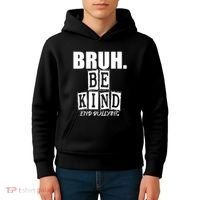 Bruh Be Kind Funny Orange Anti Bullying Unity Day Kids Hoodie thumb 4