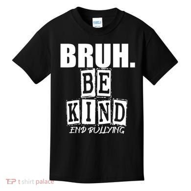 Bruh Be Kind Funny Orange Anti Bullying Unity Day Kids T-Shirt