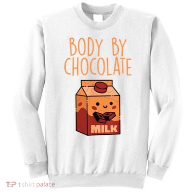 Body By Kawaii Chocolate Milk Drink Workout Chocolate Milk Sweatshirt