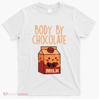 Body By Kawaii Chocolate Milk Drink Workout Chocolate Milk T-Shirt thumb 0