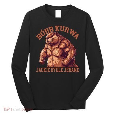 Bober Bobr Kurwa Long Sleeve Shirt