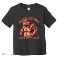 Bober Bobr Kurwa Toddler T-Shirt thumb 0