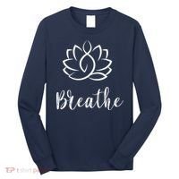 Breathe Buddha Lotus Flower Meditation Yoga Long Sleeve Shirt thumb 0