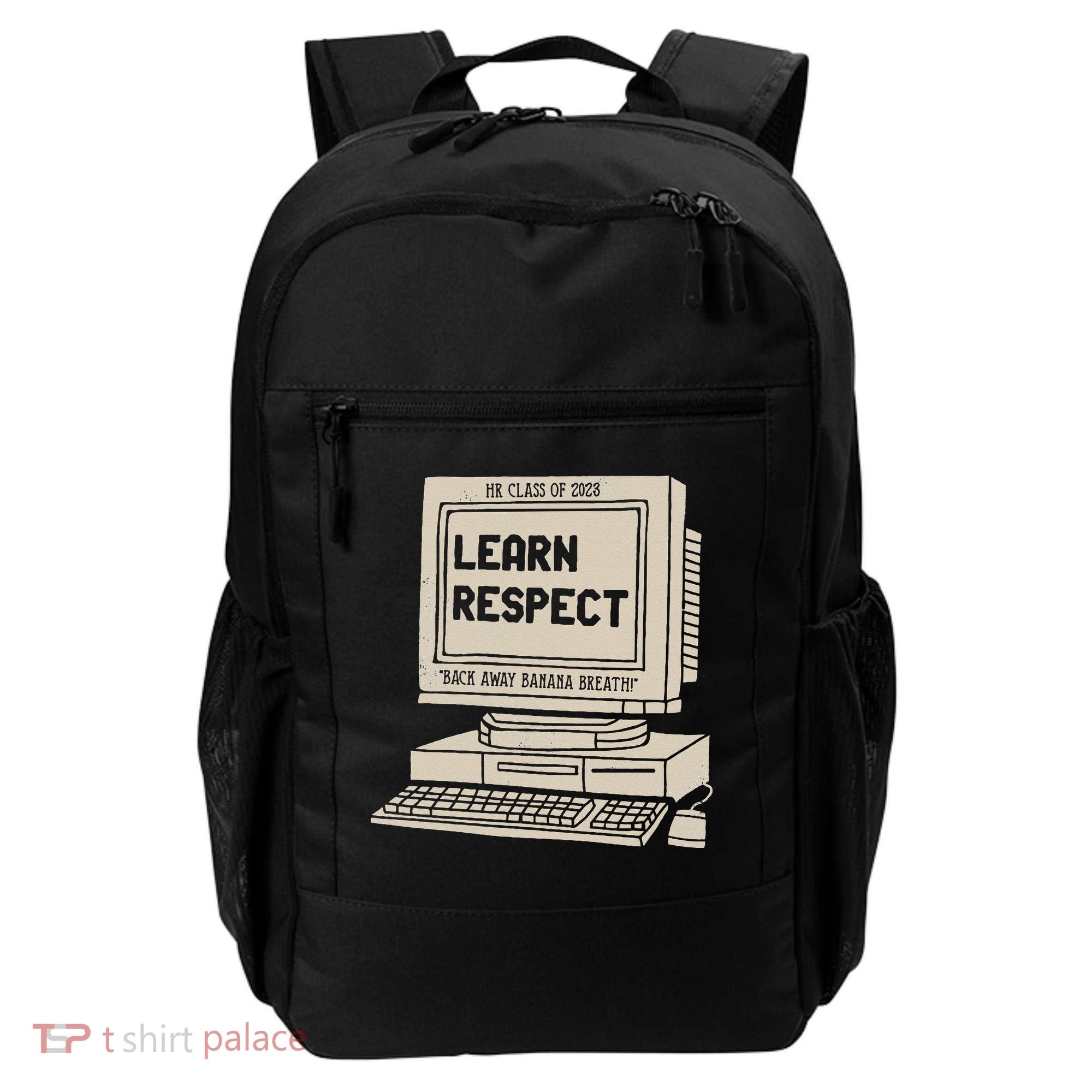 Banana Breath Learn Respect I think You Should Leave Backpack