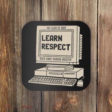 Banana Breath Learn Respect I think You Should Leave Coaster