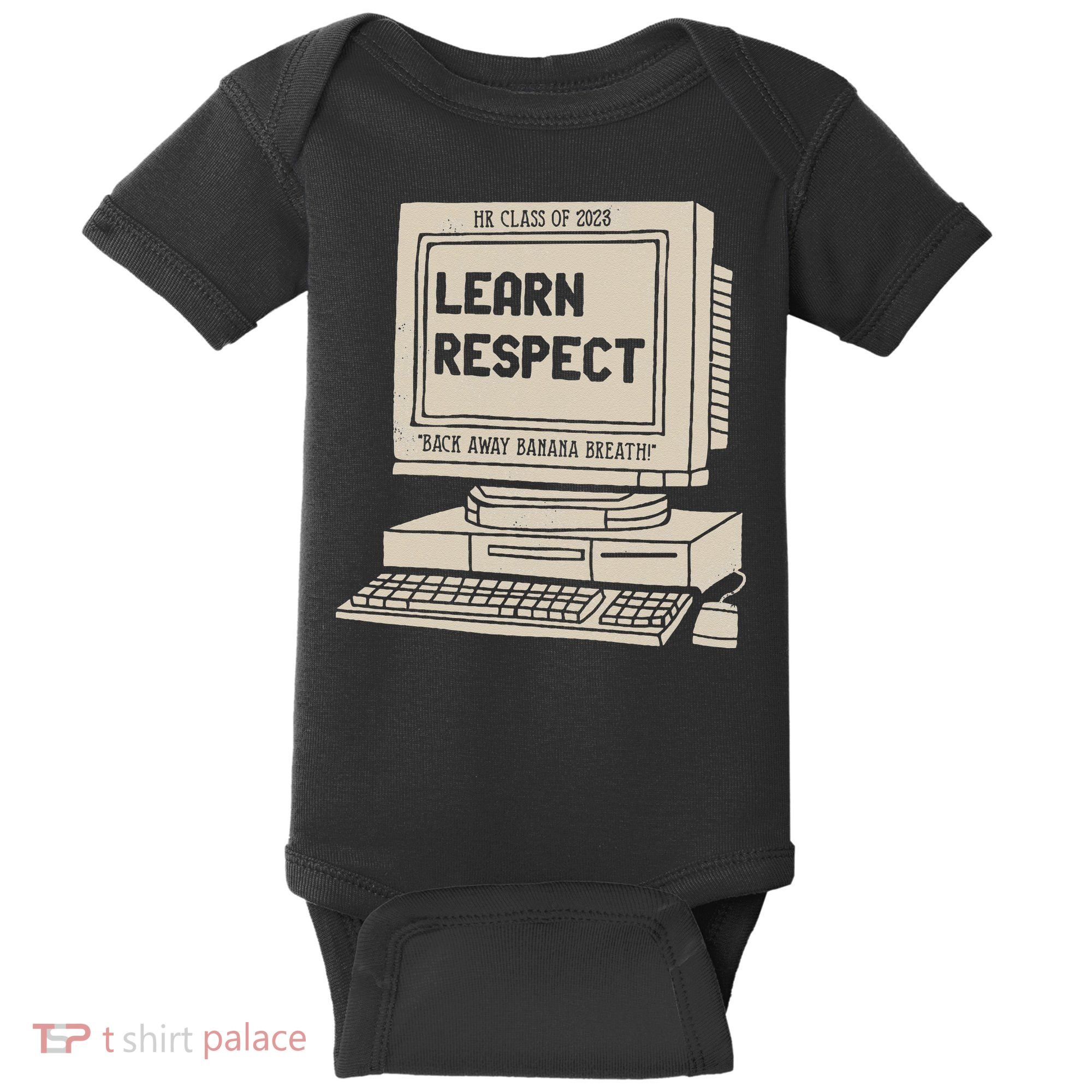 Banana Breath Learn Respect I think You Should Leave Baby Bodysuit