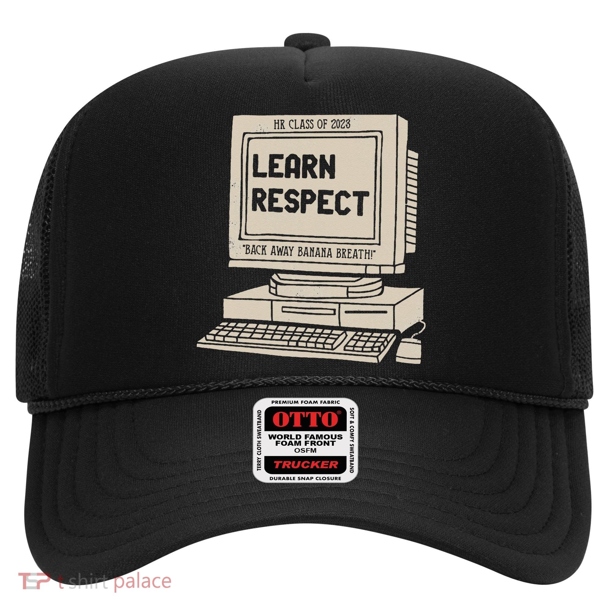 Banana Breath Learn Respect I think You Should Leave Hat