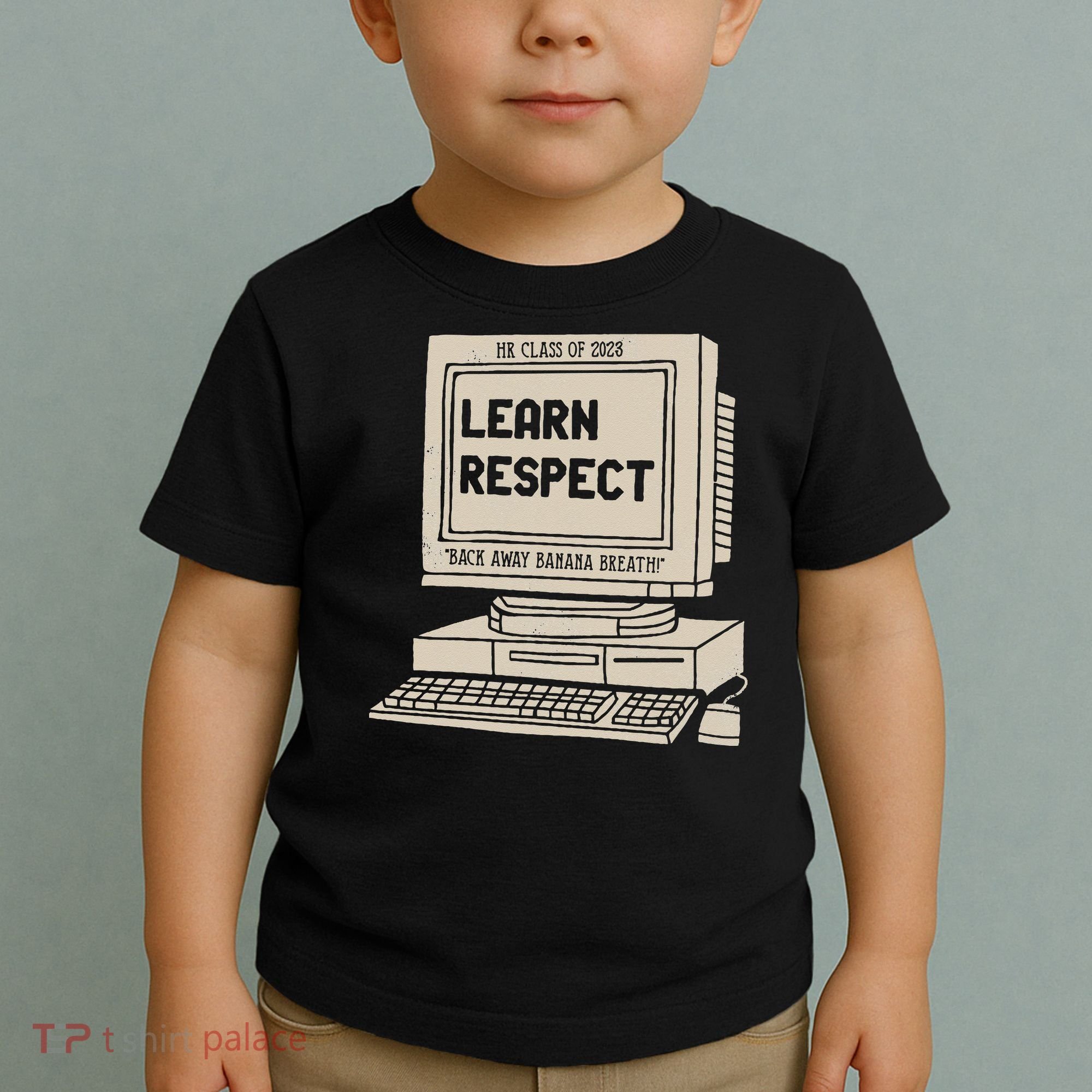 Banana Breath Learn Respect I think You Should Leave Toddler T-Shirt
