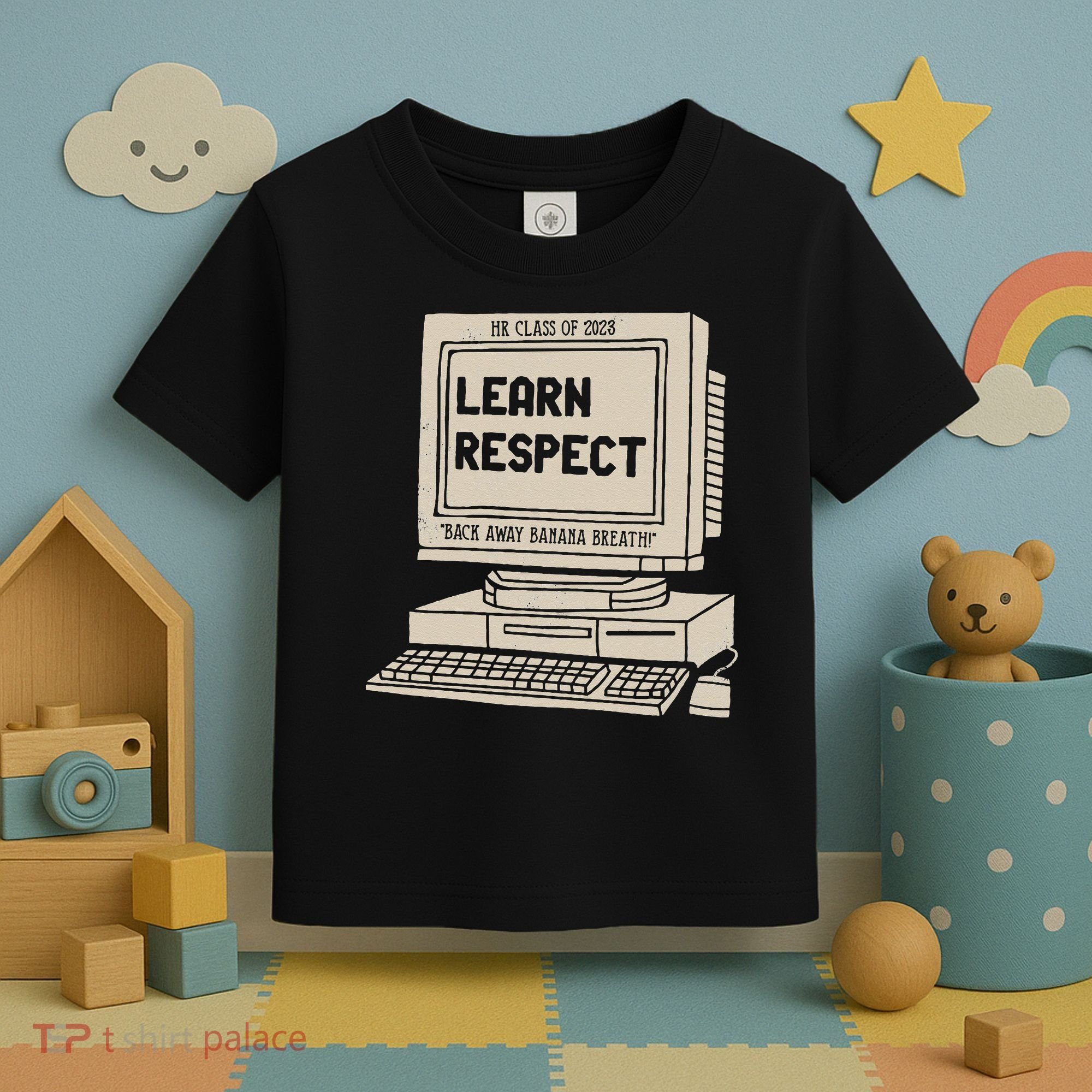 Banana Breath Learn Respect I think You Should Leave Toddler T-Shirt