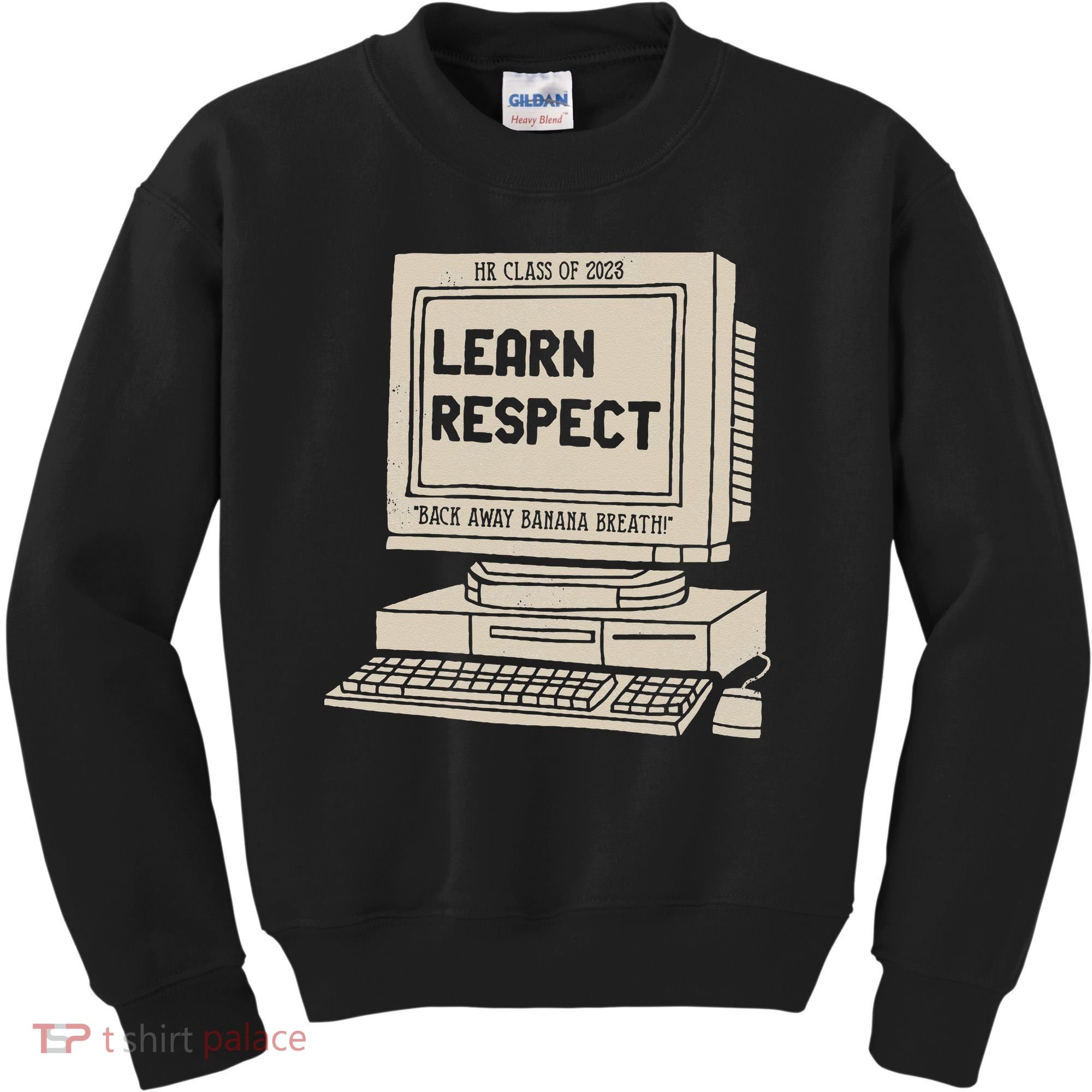 Banana Breath Learn Respect I think You Should Leave Kids Sweatshirt