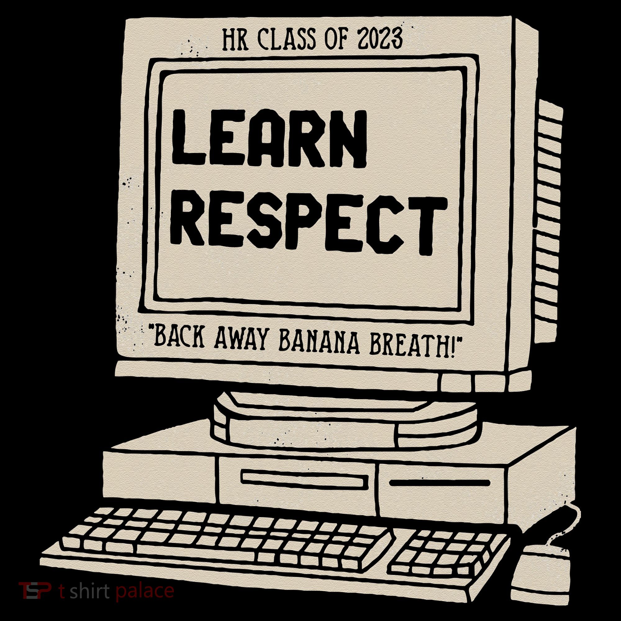 Banana Breath Learn Respect I think You Should Leave Kids Sweatshirt