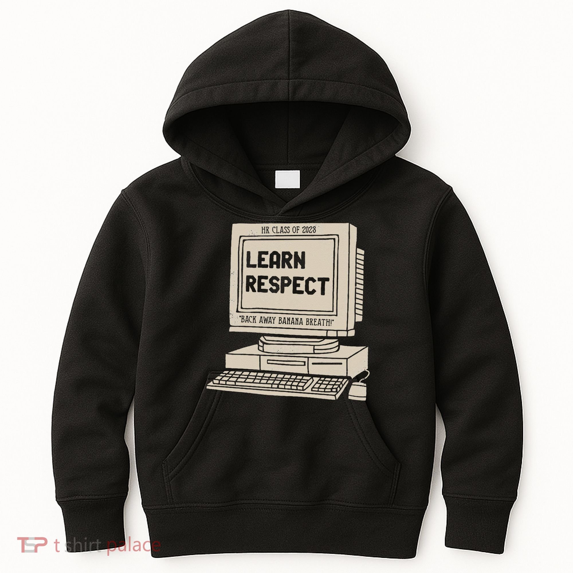 Banana Breath Learn Respect I think You Should Leave Kids Hoodie