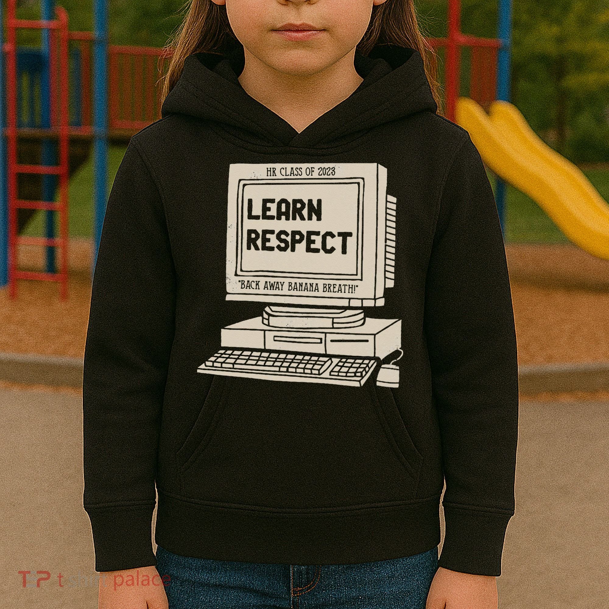 Banana Breath Learn Respect I think You Should Leave Kids Hoodie