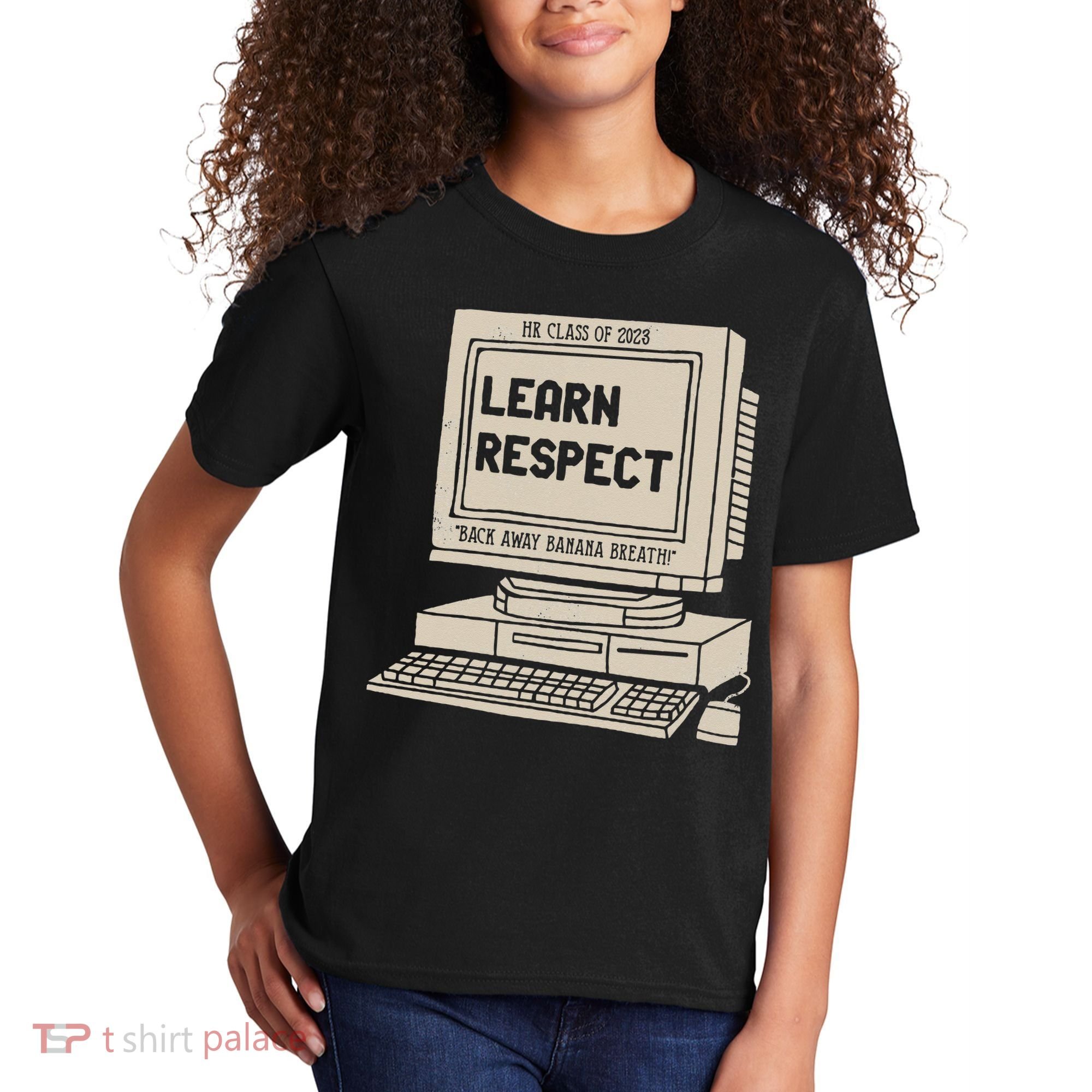 Banana Breath Learn Respect I think You Should Leave Kids T-Shirt