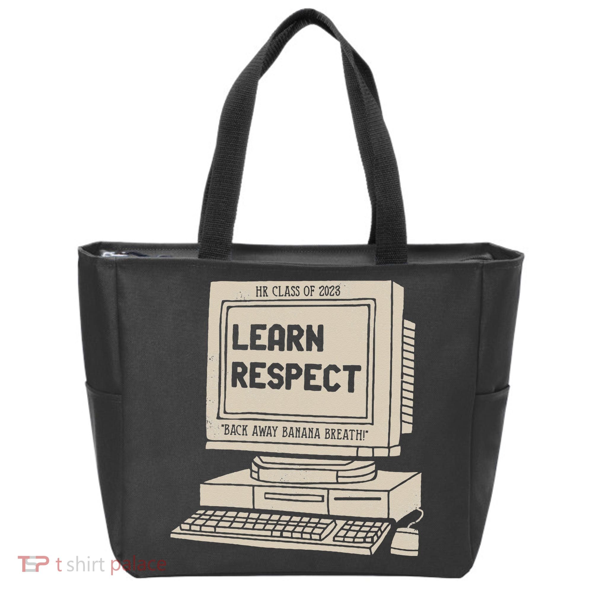 Banana Breath Learn Respect I think You Should Leave Tote Bag