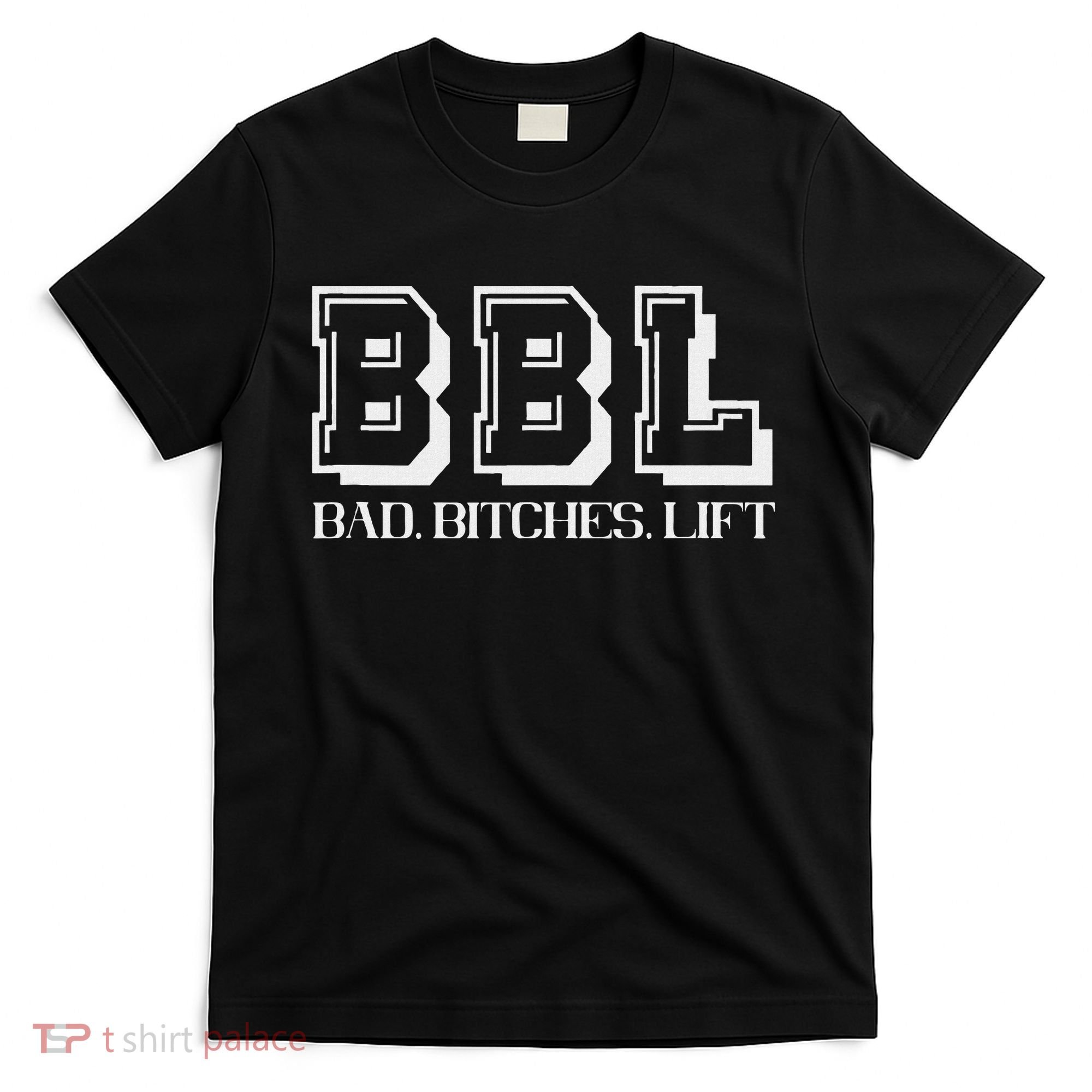 Bad Bitches Lift Heavy Gym Workout Motivation T-Shirt